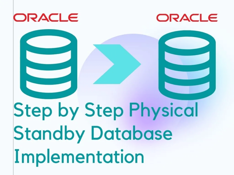 High Level Guide to Implementing a Physical Standby Database Using Data Guard Broker in Oracle&nbsp;21c