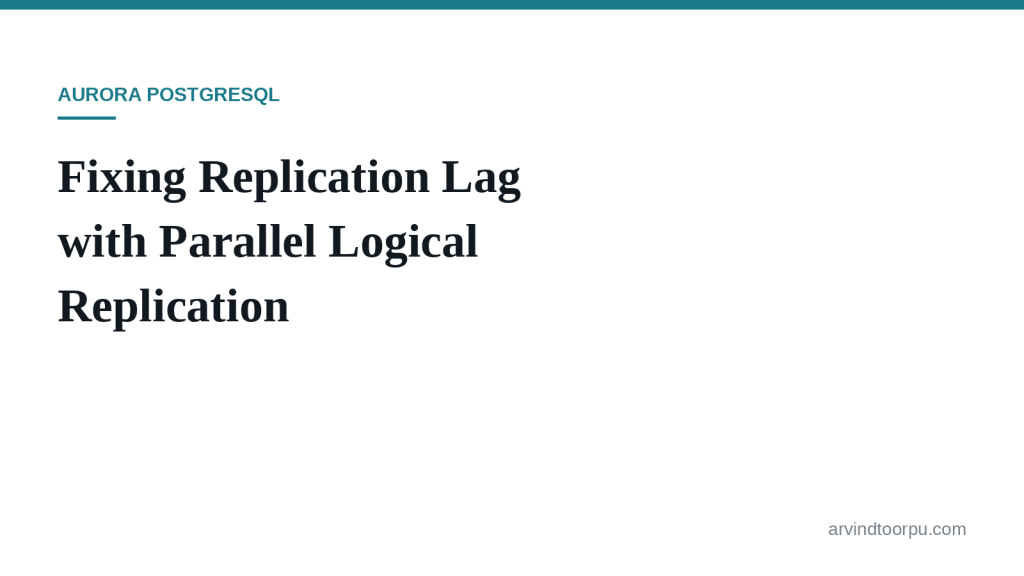Fixing Replication Lag with Parallel Logical Replication in Aurora&nbsp;PostgreSQL